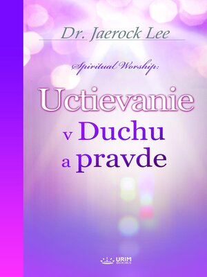 cover image of Uctievanie v Duchu a pravde(Slovak Edition)